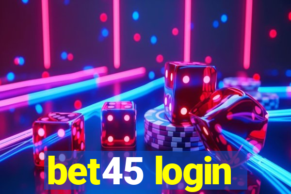 bet45 login